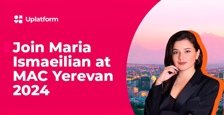 Uplatform's Maria Ismaeilian to Lead Charge at MAC Yerevan Affiliate Conference 2024